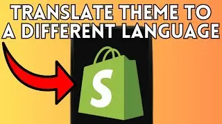 NEW! TRANSLATE SHOPIFY THEME TO A DIFFERENT LANGUAGE (FULL GUIDE) 2025