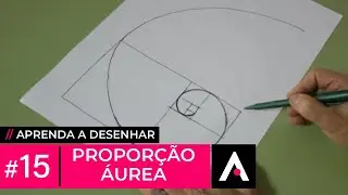 Como Desenhar a PROPORÇÃO ÁUREA - Aprenda a Desenhar #15
