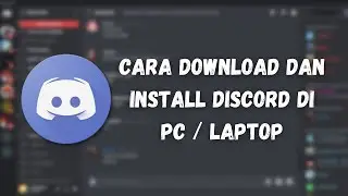 CARA DOWNLOAD DAN INSTALL DISCORD DI PC / LAPTOP
