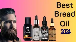 Best Beard Oil 2024 | Top 10 Best Beard Oil Buying Guide