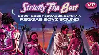 2000 - 2022 Reggae Singers Mix | Strictly The Best | Reggae Boyz Sound x VP Records