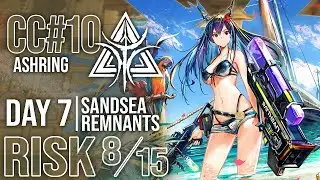 CC#10 Ashring Day 7 Sandsea Remnants | RISK 8 & MAX RISK | Arknights