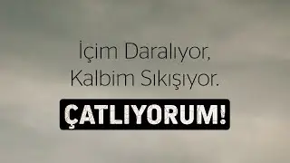 İÇİM DARALIYOR. KALBİM SIKIŞIYOR! ÇATLIYORUM...| Nurettin Yıldız