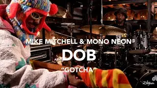 Zildjian Vault Performance | Mike Mitchell & Mono Neon alias DOB "Gotcha"
