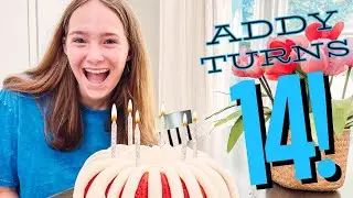 Addy's 14th Birthday !!!