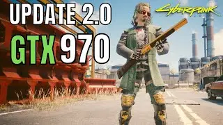 CYBERPUNK 2.0 | GTX 970 RYZEN 3600 | FSR XESS