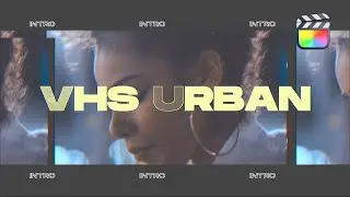 VHS Urban Intro | FCPX