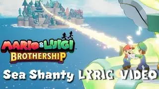 Mario And Luigi Brothership Yo-Ho, Bro Sea Shantey Lyric Video
