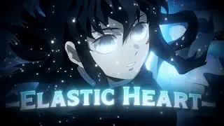 Elastic Heart - Tokito Muichiro |「EDIT/AMV」