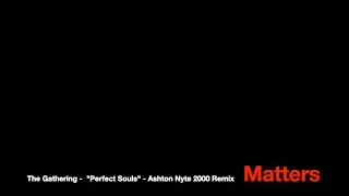 The Gathering   Perfect Souls 2000 Remix Matters #7