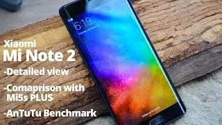 Xiaomi Mi Note 2 - Detailed view + Performance comparison with Mi5s PLUS