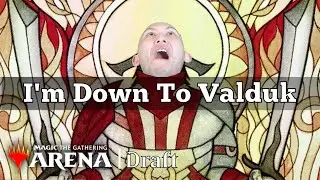 I'm Down To Valduk | March of the Machine Draft | MTG Arena