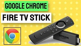 How to Install Chrome on Fire TV Stick