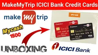 MakeMyTrip ICICI Bank Signature Credit Card Unboxing