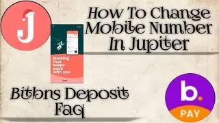 How To Change Mobile Number In Jupiter & Bitbns Deposit FAQ