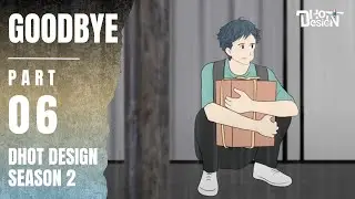 GOODBYE PART 6 (Dhot Design SEASON 2) - Animasi Sekolah