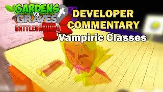 Gardens vs Graves Battlegrounds: Vampiric Classes - Developer Commentary [04]