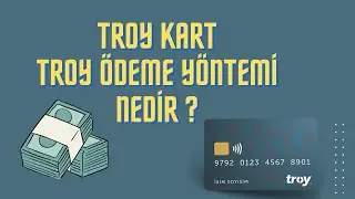 Troy Kart ve Troy Ödeme Nedir? Nasıl Kullanılır ve Hangi Bankalar Veriyor