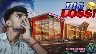 FIRST DAY IN SUPERMARKET SIMULATOR GONE WRONG! 😥😫|| BIG LOSS!!☹️ || SUPERMARKET SIMULATOR #1