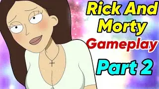 Rick and Morty: A Way Back Home 0.36.1 New Update Gameplay Walkthrough || Rick And Morty Latest
