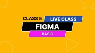 Figma basic for beginners - Class5 | Figma bangla live class