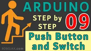Lesson 09: Using Switch and Push Buttons with Arduino  | Arduino Step By Step Course
