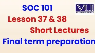 Soc 101 lesson 37 | Soc101 lesson 38 | Soc 101 short lecture 37 | Soc101 short lecture 38| VU