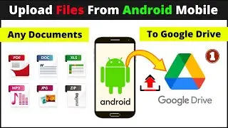 How to Upload Files to Google Drive Android - 2 Ways to Save Files in Google Drive 2022