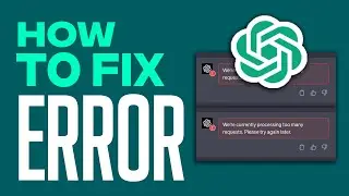 How To Fix ChatGPT Too Many Requests in 1 Hour Try Again Later
