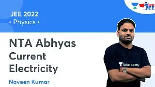 Current Electricity | NTA Abhyas | JEE 2022 | Physics | Super JEE | Naveen Kumar