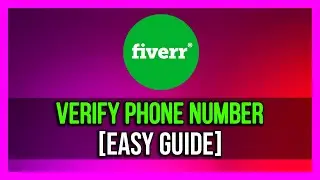 How To Verify Phone Number On Fiverr  [Quick Guide]