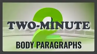 Perfect Body Paragraphs in Two Minutes