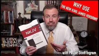 Why Use the New King James Version?