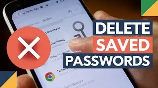 How to delete saved passwords from Google Chrome App