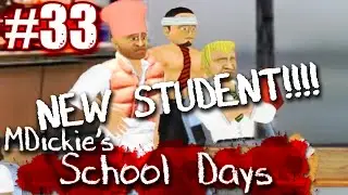 MDickie's School Days #33: A New Student Appears!!