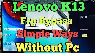 Lenovo K13 Frp Bypass Without Pc Lenovo K13 Google Account Remove Latest Virsion New Ways