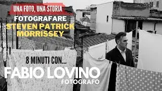 Fotografare MORRISSEY, 8 minuti con il fotografo FABIO LOVINO