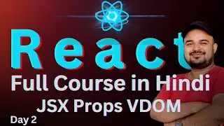Day 2:  React Full Course for Beginners  By Frontend Master 