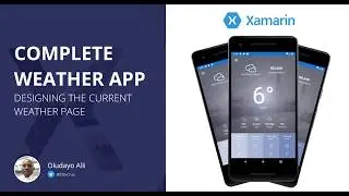 02 - Design Current Weather Forecast Page | Complete Mobile App In Xamarin Forms - The Weather App