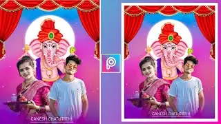 Ganesh Chaturthi Photo Editing Full Hindi Tutorial || Ganesh Puja Photo Editing PicsArt