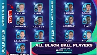 125 BLACK BALLS IN PES 2021 || ALL BLACK BALLS PES 21 || RATINGS & POSTION CHANGES || OFFICIAL ||