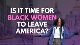 Is It Time For Black Women To Leave America? w/ Adalia Aborisade