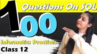 Top 100 MCQs on SQL for Class 12 IP 🔥 | 🎯 ये देख लिया तो 95%+ पक्के | Most Important MCQs