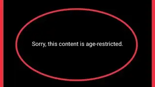 YouTube Fix Sorry, This Content is age-restricted Problem