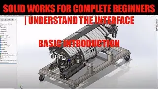Understand The SOLIDWORKS Interface. Complete Tutorial For Beginners | Basic Introduction