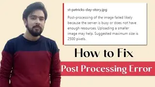How to Fix Post Processing of the Image Failed Likely because the Server is Busy [SOLVED]