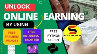 Free Lifetime Premium Proxies | Fee Antidetect Browser | Python Scripts for Unlock Online Earnings