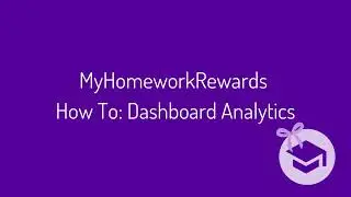 MyHomeworkRewards How to: Dashboard Page