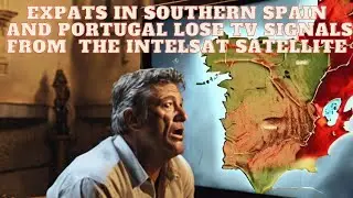 British Expats in Spain and Portugal lose TV signals from the Satback service on Intelsat.
