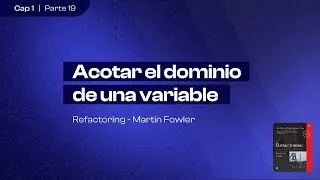 Acotar el dominio de una variable | Refactoring (Martin Fowler) | Capítulo 1 (parte 19)